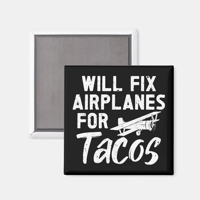 Will Fix Airplanes For Tacos Magnet (Front/Back)