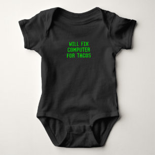Will Fix Computer For Tacos Funny Tech Support Lap Baby Bodysuit
