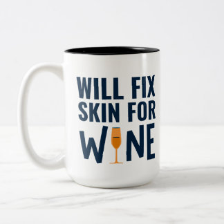 Will Fix Skin For Wine, Funny Dermatologist Quotes Two-Tone Coffee Mug