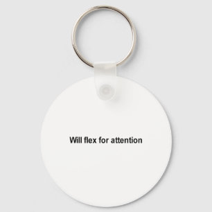 will flex for attention t-shirt keychain