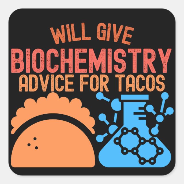 Will Give Biochemistry Advice for Tacos Square Sticker (Front)