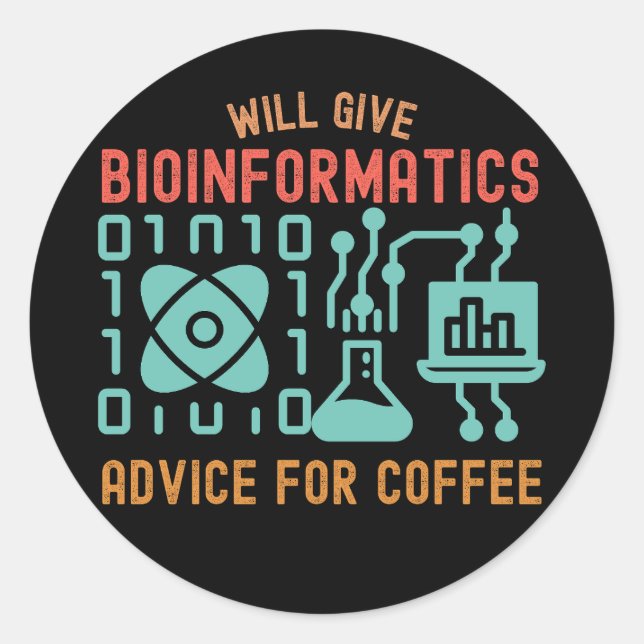 Will Give Bioinformatics  Advice for Coffee Classic Round Sticker (Front)