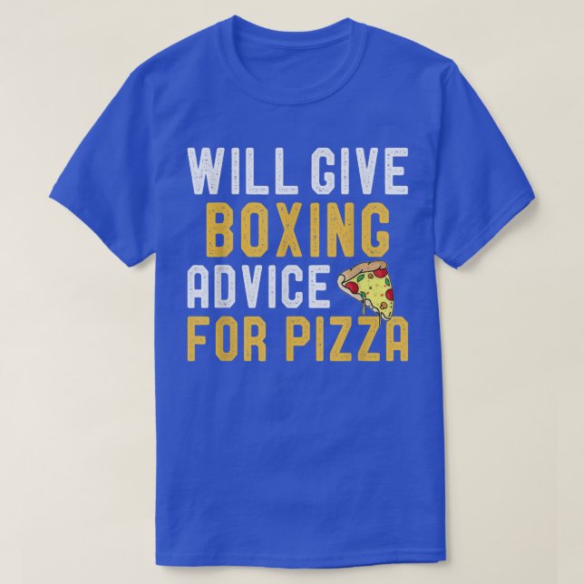 Will Give Boing Advice For Pizza Funny Pizza Lover T-Shirt (Design Front)
