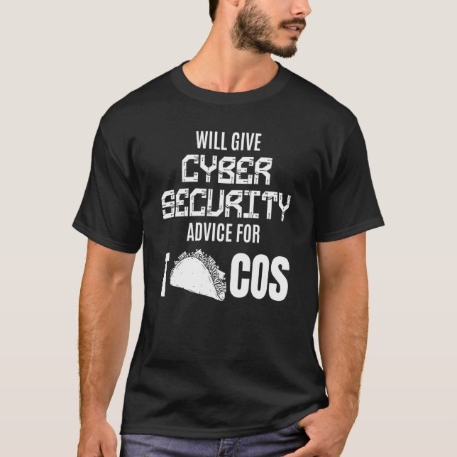 Will Give Cyber Security Advice Tacos Analyst T-Shirt (Front)