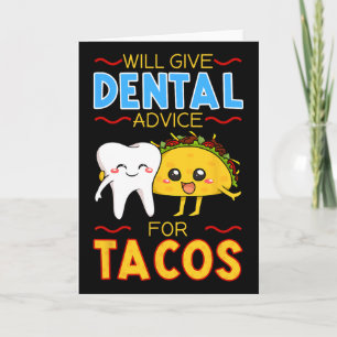 Will Give Dental Advice For Tacos Dentist Cinco De Card
