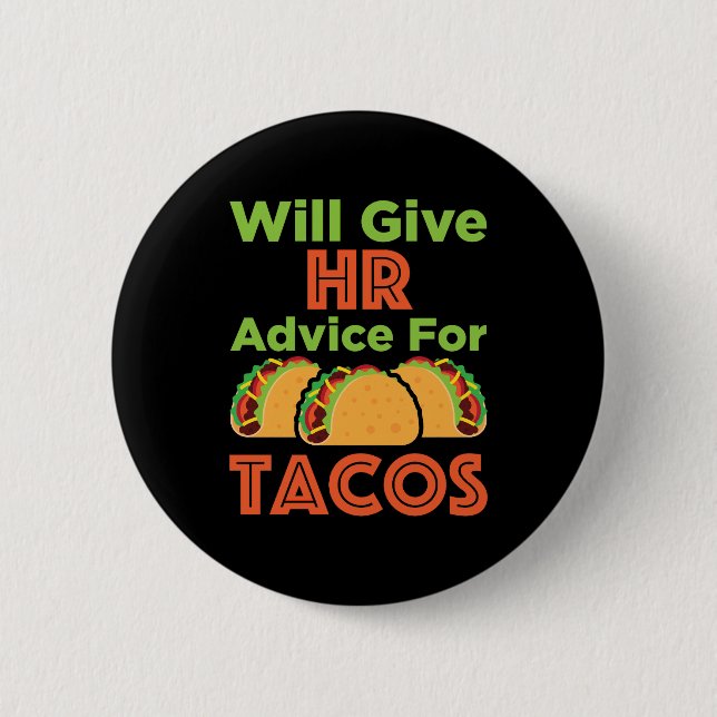 Will Give HR Advice for Tacos Human Resources 2 Inch Round Button (Front)