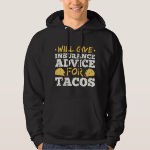 Will Give Insurance Advice For Tacos Actuary Agent Hoodie