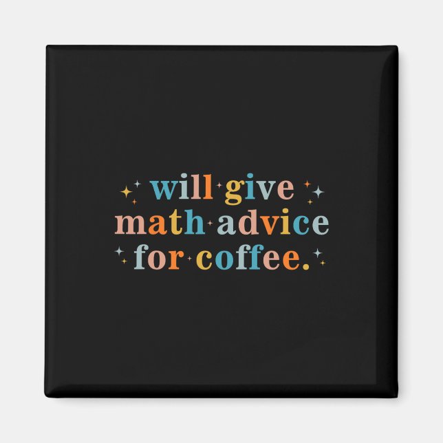 Will Give Math Advice For Coffee Mathematics Back  Magnet (Front)