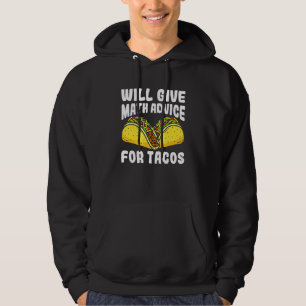 Will Give Math Advice For Tacos Hoodie
