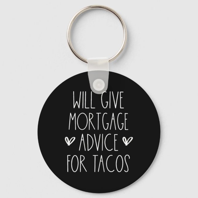 Will Give Mortgage Advice For Tacos Funny Cinco De Keychain (Front)