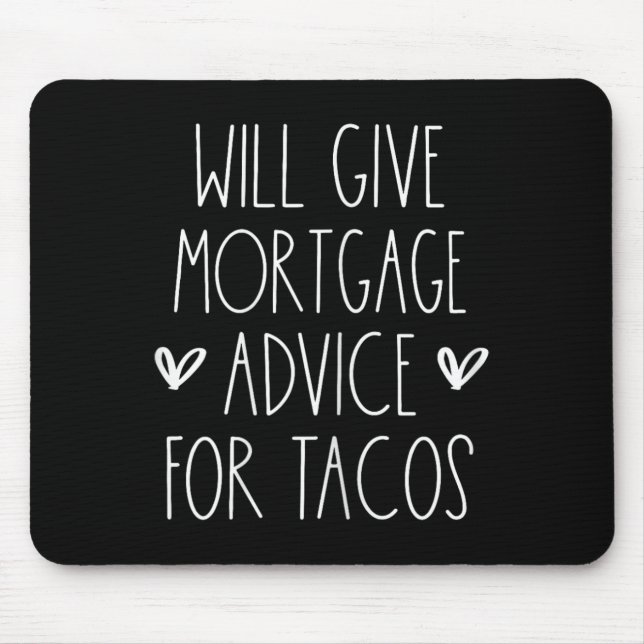 Will Give Mortgage Advice For Tacos Funny Cinco De Mouse Pad (Front)