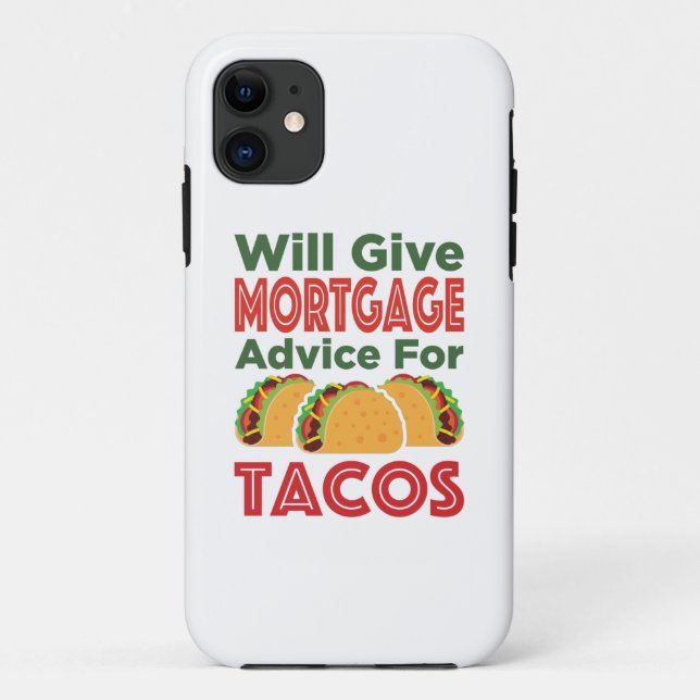 Will Give Mortgage Advice for Tacos Lender Broker Case-Mate iPhone Case (Back)