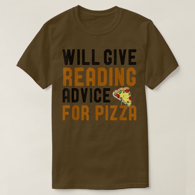Will Give Reading Advice For Pizza Funny Bookworm  T-Shirt (Design Front)