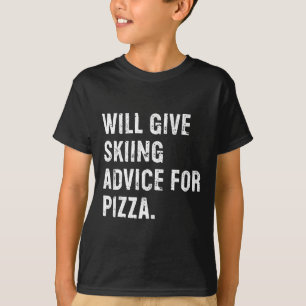 Will Give Skiing Advice For Pizza Funny Ski Coach T-Shirt