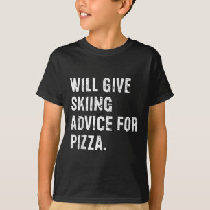 Will Give Skiing Advice For Pizza Funny Ski Coach T-Shirt
