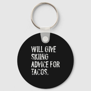 Will give skiing advice for tacos funny ski coach keychain