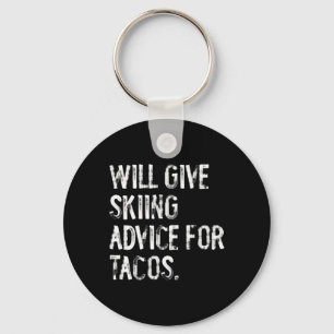 Will Give Skiing Advice For Tacos Funny Ski Coach  Keychain
