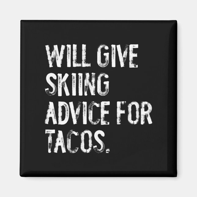 Will give skiing advice for tacos funny ski coach  magnet (Front)