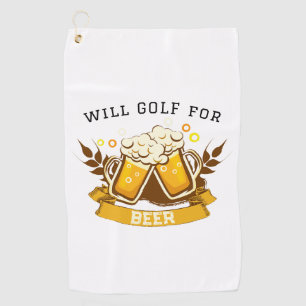 Will GOLF for beer   customizable Golf Towel