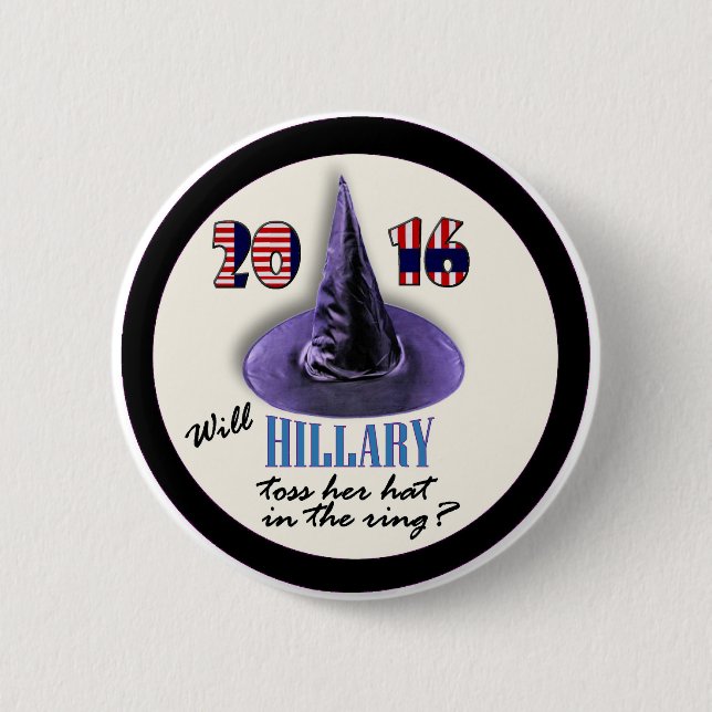 Will Hillary run in 2016? 2 Inch Round Button (Front)