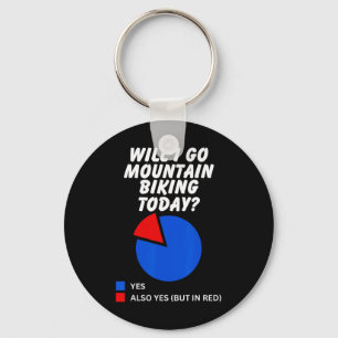 Will I Go Mountain Biking Today Sarcastic Pie Char Keychain
