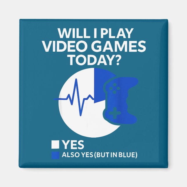 Will I Play Video Games Today Funny Gamer Gaming  Magnet (Front)