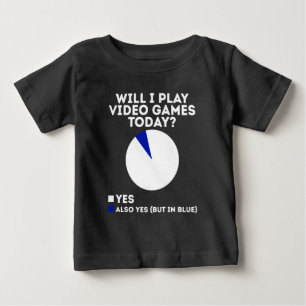 Will I play Video Games today Funny Gaming Baby T-Shirt