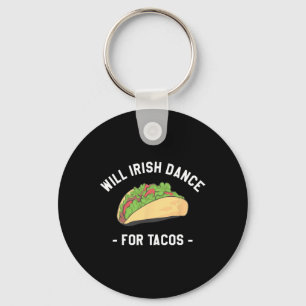 Will Irish Dance For Tacos St. Patrick's Day Shamr Keychain