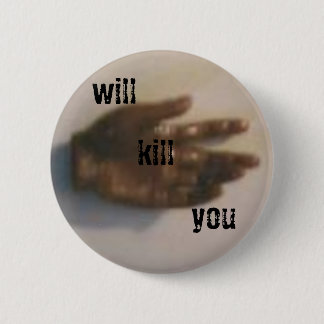 will kill you 2 inch round button