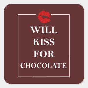 Will Kiss for Chocolate Original Gift Idea Love Square Sticker