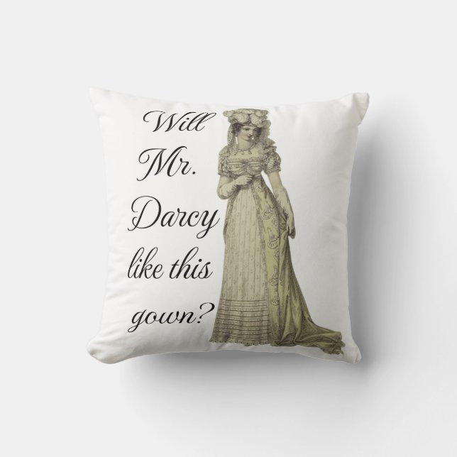 Will Mr. Darcy... Throw Pillow (Front)