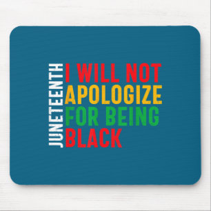 Will not apologize for being black pride month mouse pad