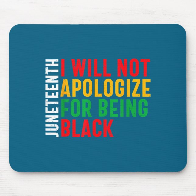 Will not apologize for being black pride month mouse pad (Front)