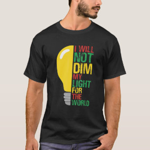 Will Not Dim My Light For The World Motivating Oth T-Shirt
