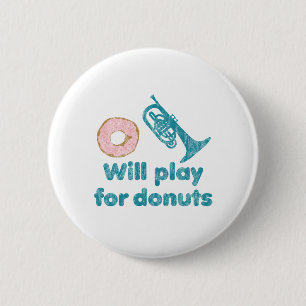 Will Play Mellophone for Doughnuts 2 Inch Round Button