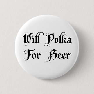 Will Polka For Beer 2 Inch Round Button