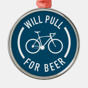 Will Pull For Beer Cycling Metal Ornament