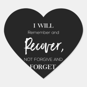 will remember and recover not forgive and forget heart sticker