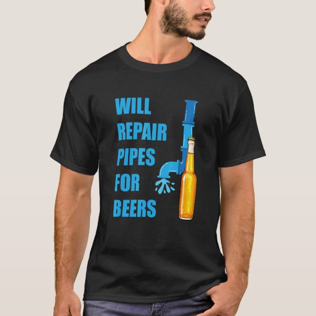 Will Repair Pipes For Beers  Plumbing Plumber Reti T-Shirt (Front)