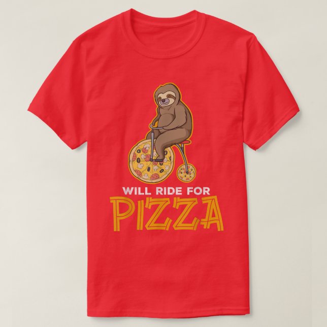 Will Ride For Pizza2219  T-Shirt (Design Front)
