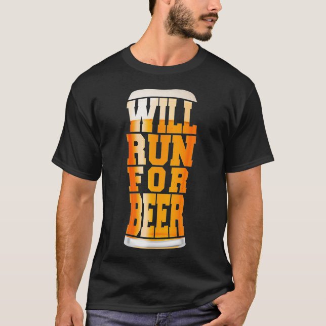 Will Run For Beer Funny Craft Beer Runner T-Shirt (Front)