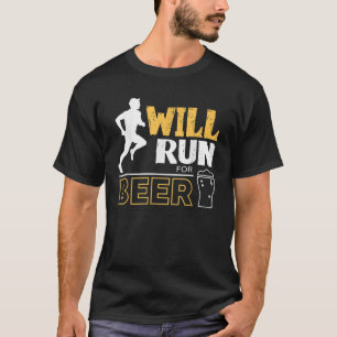 Will Run For Beer Funny Runner Tshirt