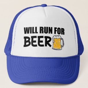 Will Run for Beer funny Trucker Hat
