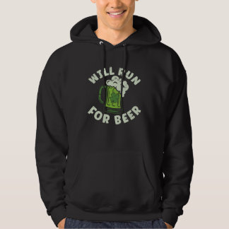 Will Run For Beer  Saint Patricks Day For Men Wome Hoodie