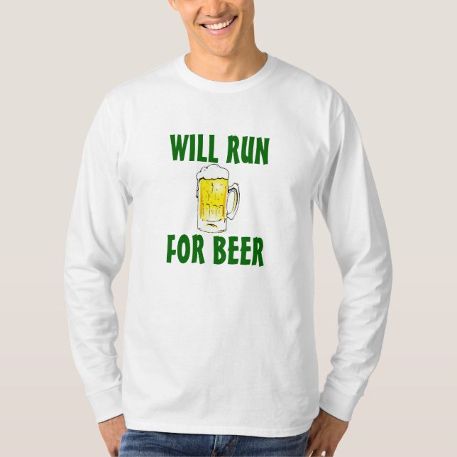 Will Run For Beer T-Shirt (Front)