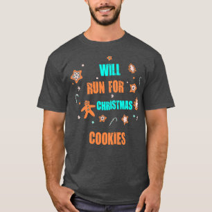 Will Run For Christmas Cookies Funny Gingerbread C T-Shirt