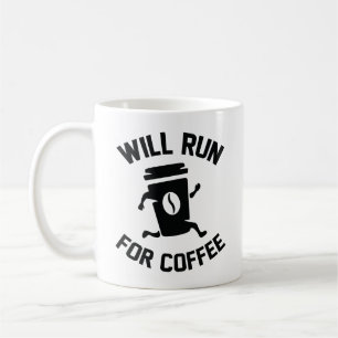 Will Run For Coffee Coffee Mug