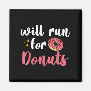 Will Run For Donuts - Motivation Fitness Life  Magnet