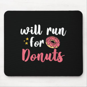 Will Run For Donuts - Motivation Fitness Life  Mouse Pad