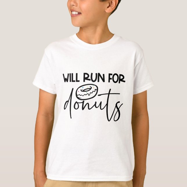 Will Run For Doughnuts T-Shirt (Front)